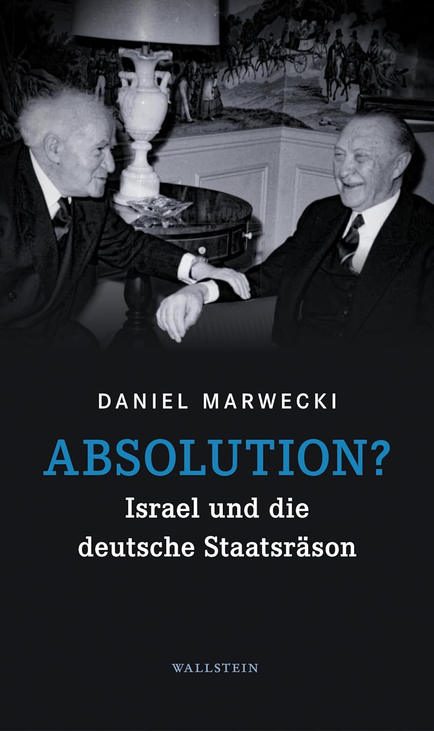 Cover of the book "Absolution? Israel und die deutsche Staatsräson" by Daniel Marwecki