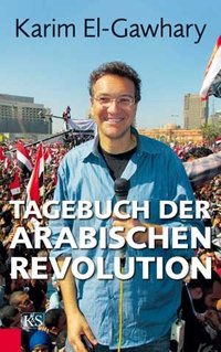 Buchcover Karim El-Gawhary: Tagebuch der arabischen Revolution