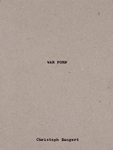 Cover of Christoph Bangert's book "War Porn"