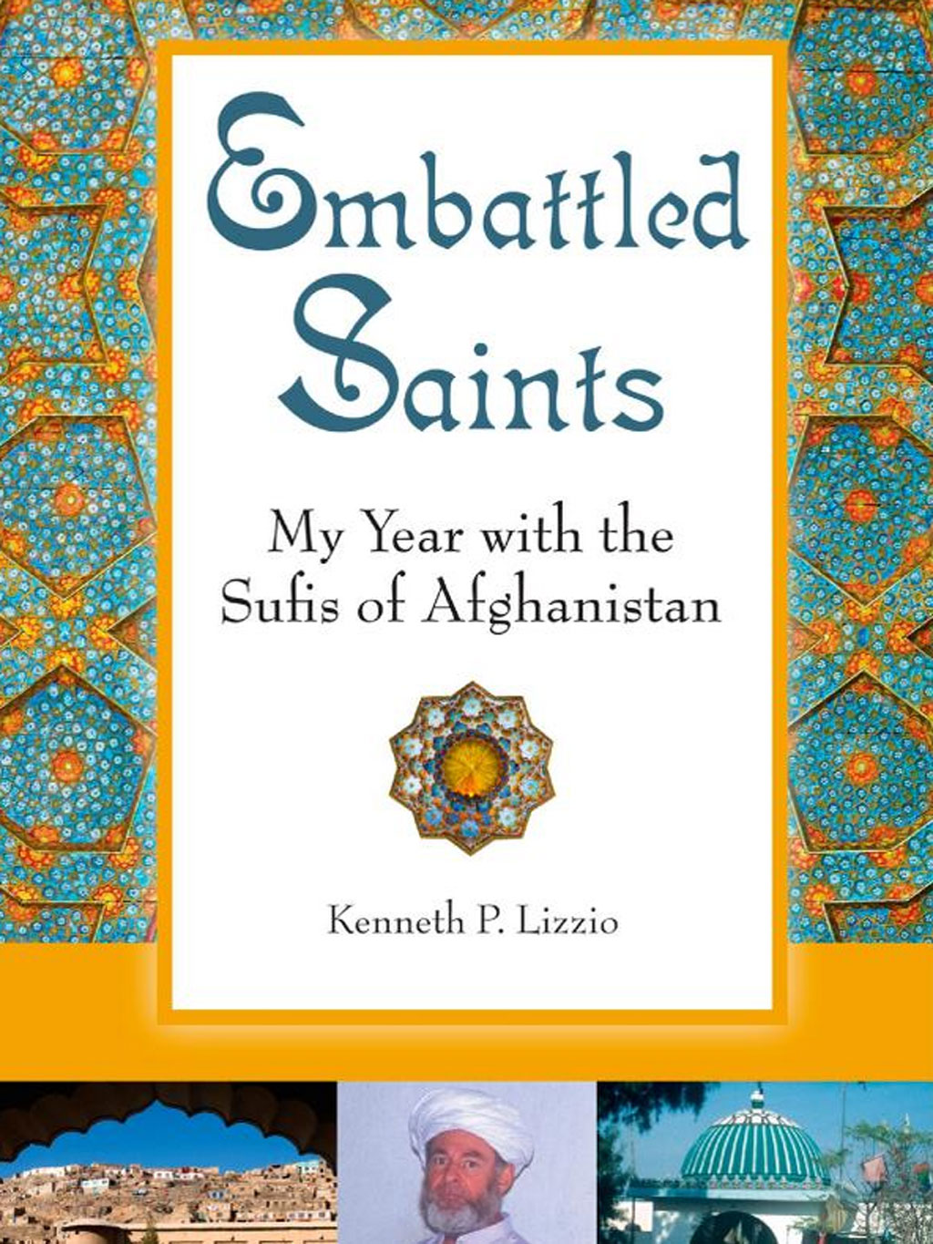 Buchcover von Kenneth P. Lazzios "Embattled Saints - My Year With The Sufis Of Afghanistan"; Foto: Quest Books
