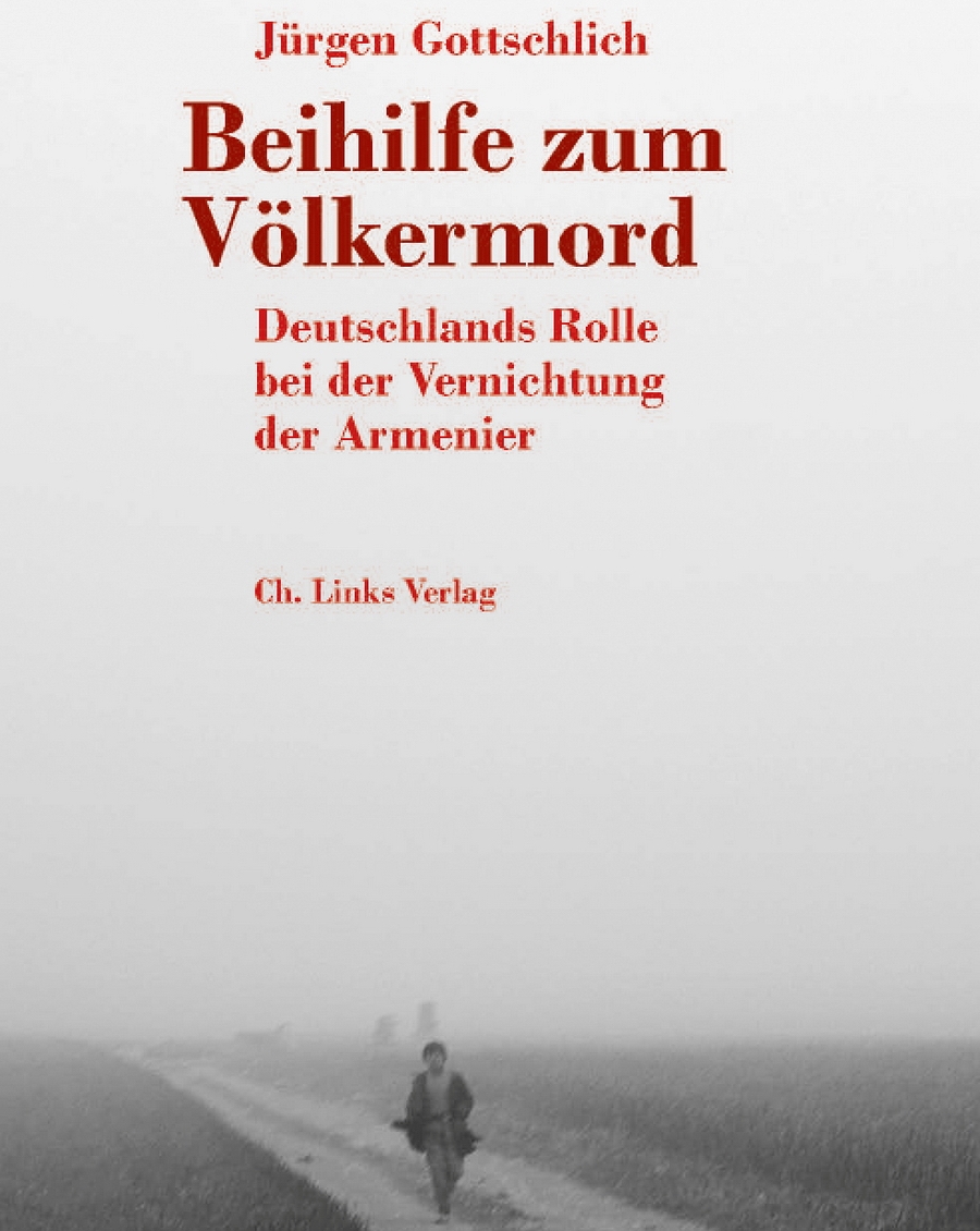 Jürgen Gottschlichs Buch "Beihilfe zum Völkermord. Deutschlands Rolle bei der Vernichtung der Armenier" im Christoph Links Verlag
