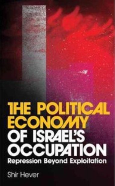 Cover of Shir Hever's book "The Political Economy of Israel's Occupation" 