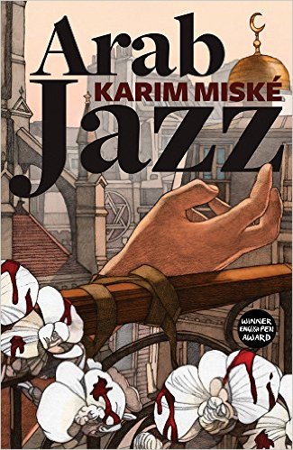 "Arab Jazz" by Karim Miske (published by MacElhose Press)
