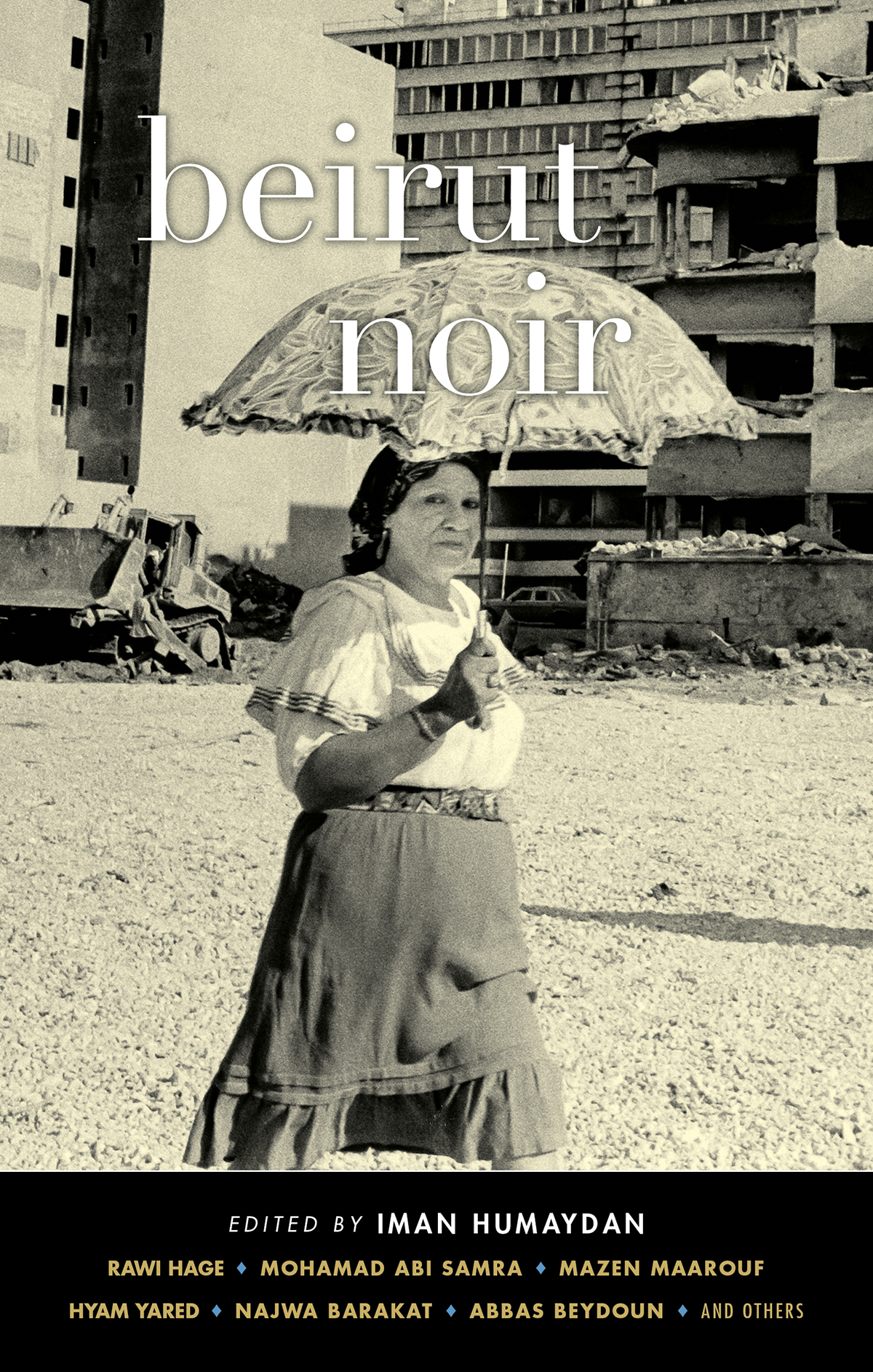"Beirut Noir": a collection of short stories (published by Akashic Books)