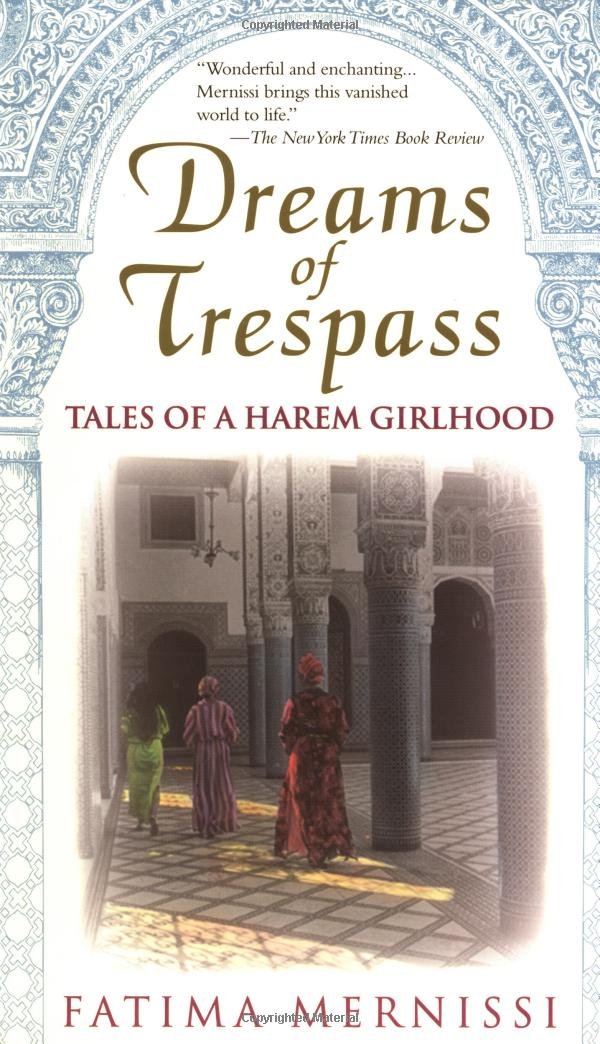″Dreams of Trespass – Tales of a Harem Girlhood ″ by Fatima Mernissi (published by Herder)