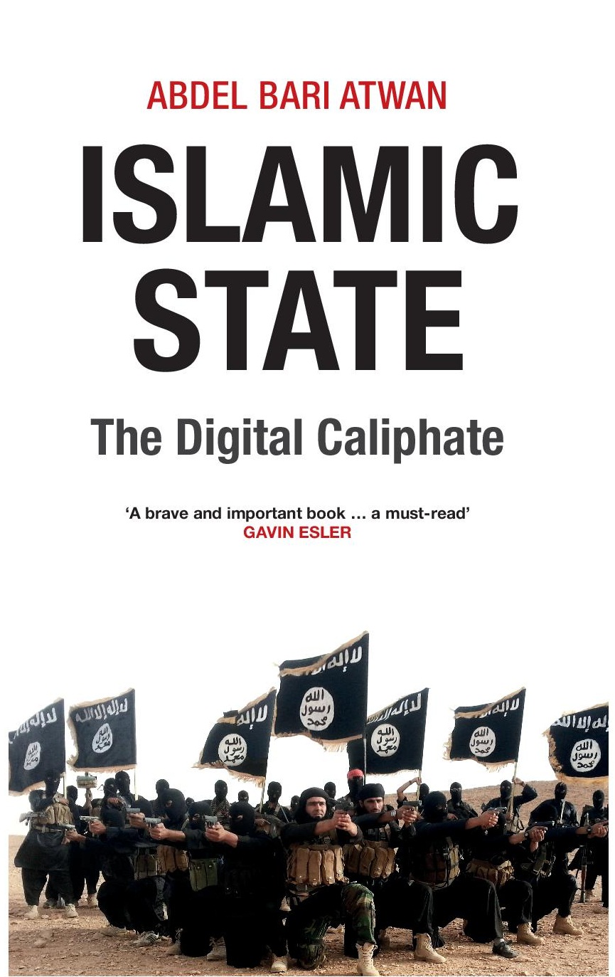 "Islamic State: The Digital Caliphate" by Abdel Bari Atwan (published by Saqi books)