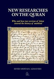 Seyed Mostafa Azmayesh's "New researches on the Quran: Why and how two versions of Islam entered the history of mankind" (published by Publishing House)
