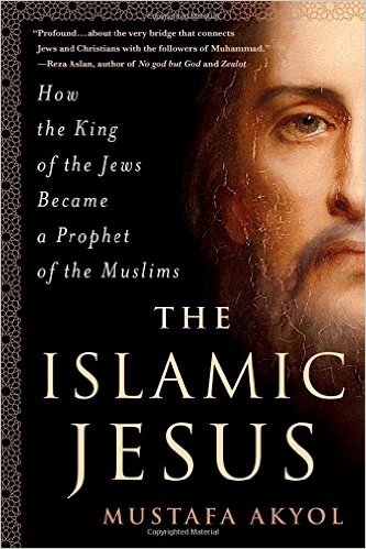Buchcover Mustafa Akyol: "The Islamic Jesus: How the King of the Jews Became a Prophet of the Muslims" im Verlag St Martin's Press