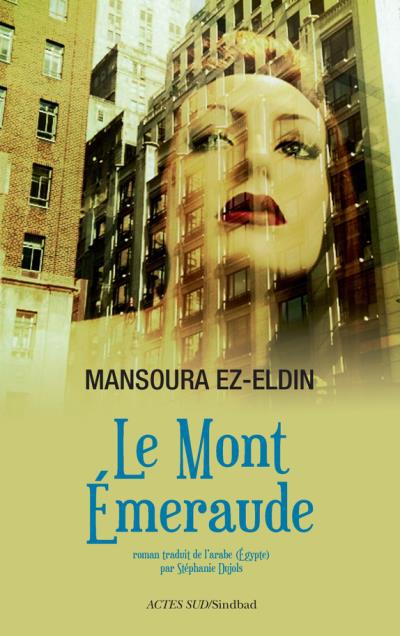 Cover of Ez-Eldin′s latest novel ″Jabal al-Zumurrud″, in French translation as ″Le Mont Emeraude″ (published by ACTES SUD/Sindbad)