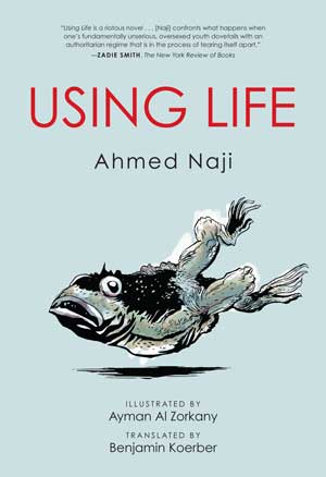 Cover of Ahmed Najiʹs "Using Life" (published by the Center for Middle Eastern Studies, University of Texas at Austin)