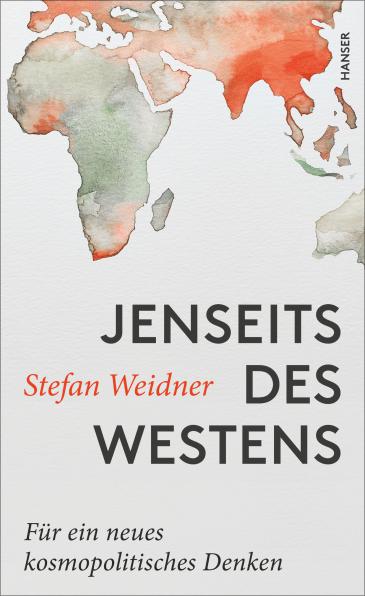 Cover of Stefan Weidnerʹs "Jenseits des Westens: Fur ein neues kosmopolitisches Denken" (published in German by Hanser)