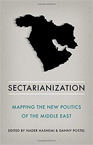 Buchcover "Sectarianization: Mapping the New Politics of the Middle East" von Danny Postel und Nader Hashemi (Oxford University Press)