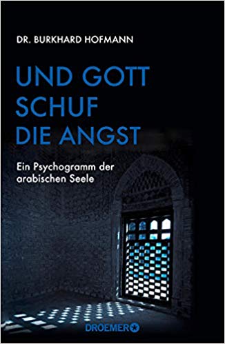 Cover of Burkhard Hofmannʹs "Und Gott schuf die Angst: Ein Psychogramm der arabischen Seele"– And God created fear: A psychogram of the Arab soul (published in German by Droemer Knaur)