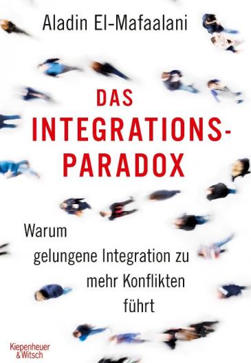 Cover of Aladin El-Mafaalani's "Das Integrationsparadox" – The Integration Paradox (published in German by Kiepenheuer &amp; Witsch)
