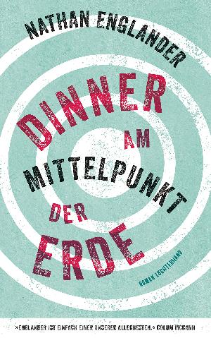 Buchcover Nathan Englanders "Dinner am Mittelpunkt der Erde" im Luchterhand Verlag