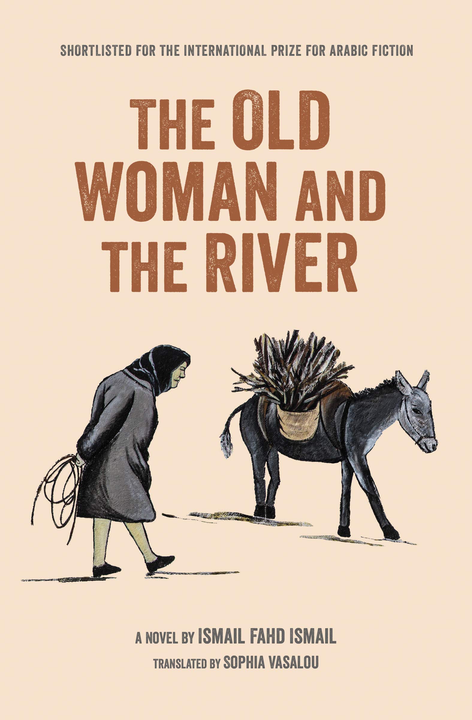 Cover of Ismail Fahd Ismail's "The Old Woman and the River", translated into English by Sophia Vasalou (published by Interlink)