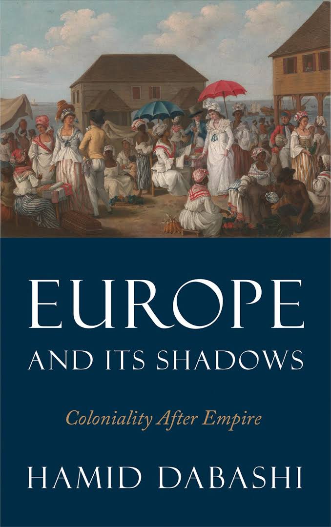 الغلاف الإنكليزي لكتاب حميد دباشي "أوروبا وظلالها: الكولونيالية بعد الإمبراطورية".