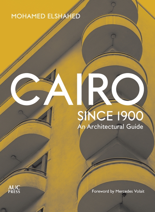 الغلاف الإنكليزي كتاب محمد الشاهد "القاهرة منذ عام 1900: دليل معماري". (source: Bloomsbury)