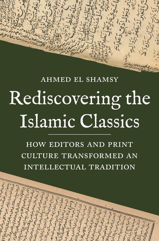 Buchcover Ahmed El Shamsy: "Rediscovering the Islamic Classics"; Quelle: Princeton University Press
