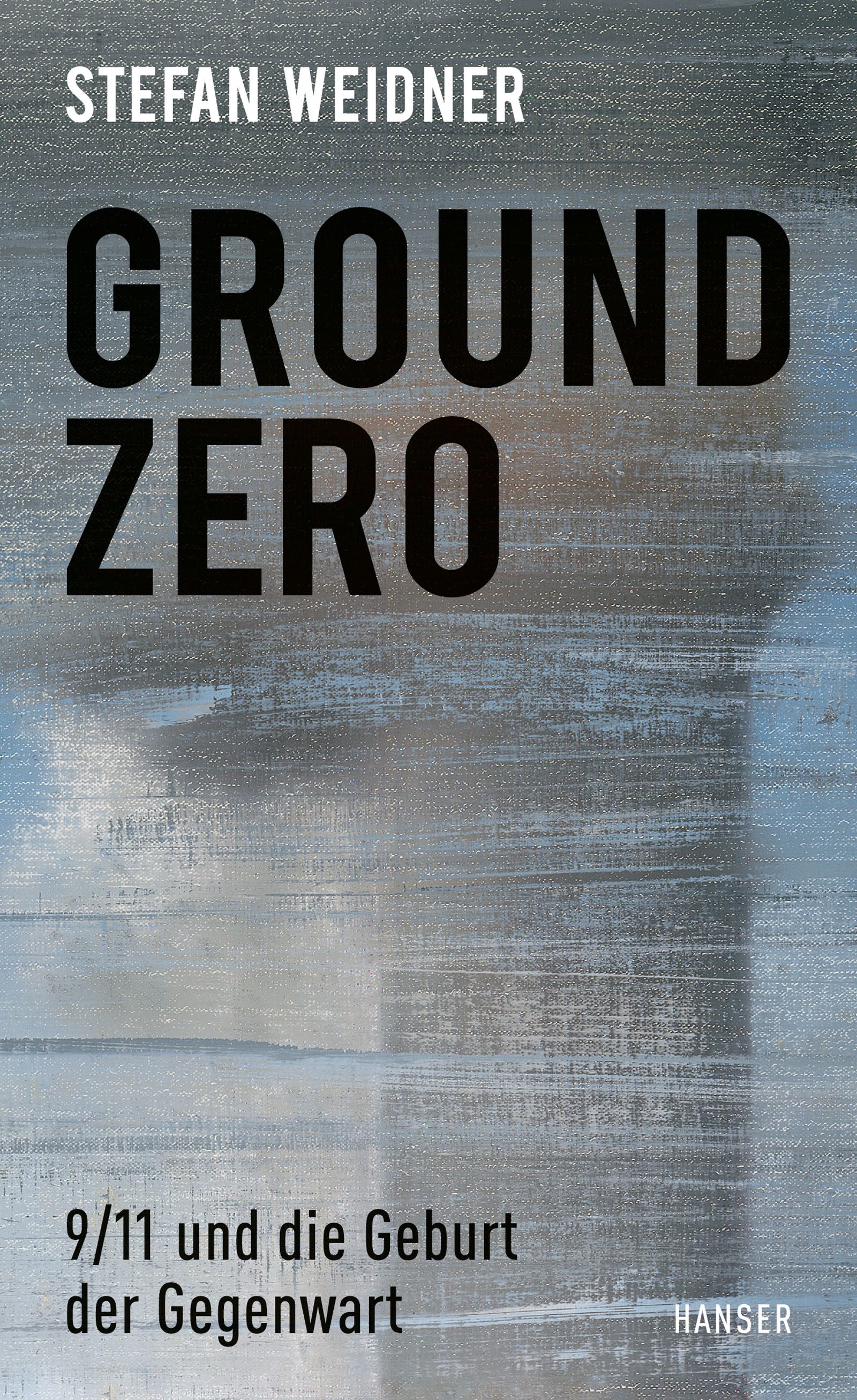 Cover of Stefan Weidner's "Ground Zero: 9/11 und die Geburt der Gegenwart" (published in German by Hanser)