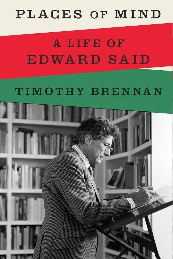 Cover von Timothy Brennan's "Places of Mind: A Life of Edward Said" (Bloomsbury)