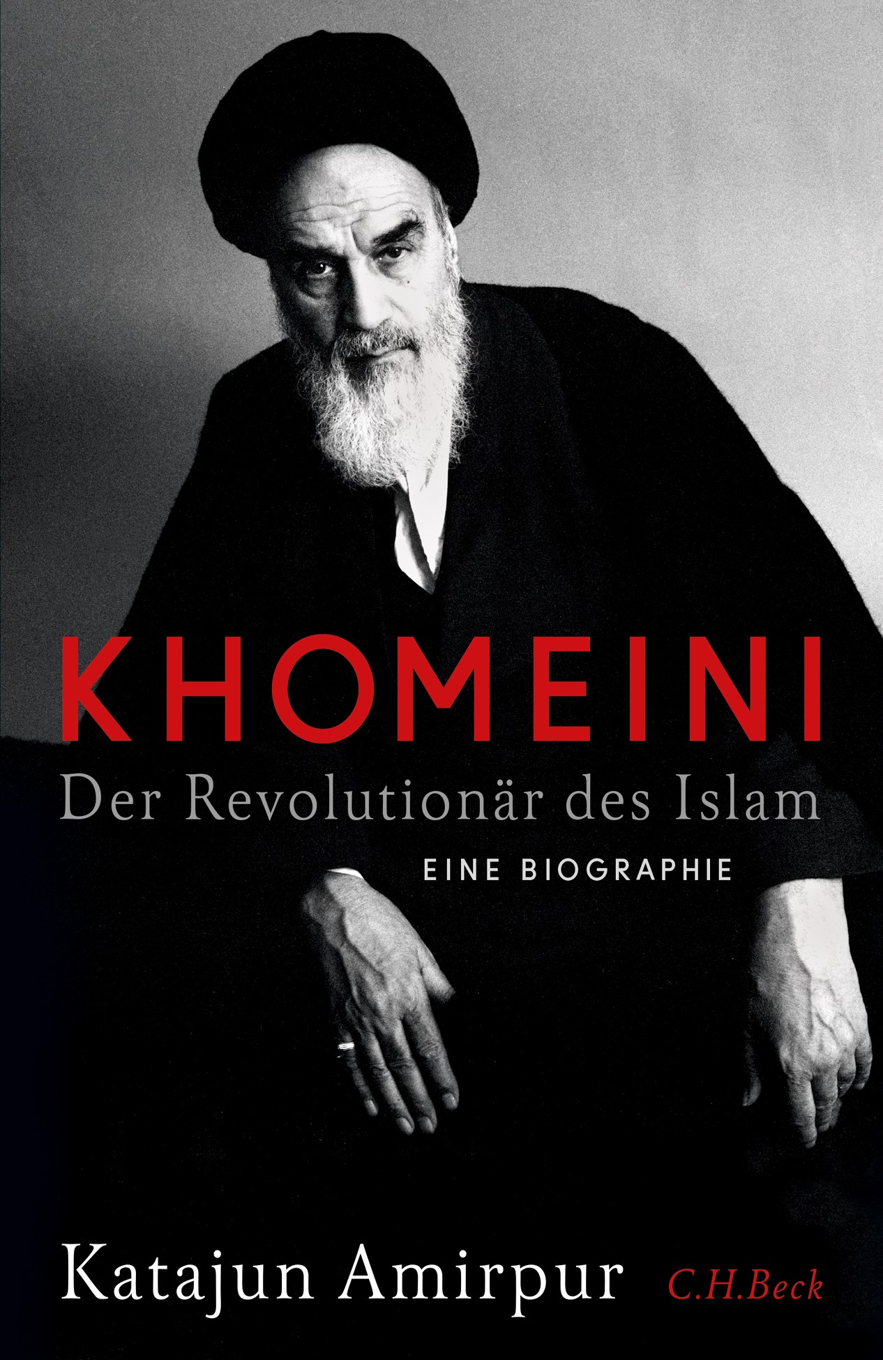 Buchcover: "Khomeini. Der Revolutionär des Islam. Eine Biographie", von Katajun Amirpur. (Foto: C.H. Beck Verlag)