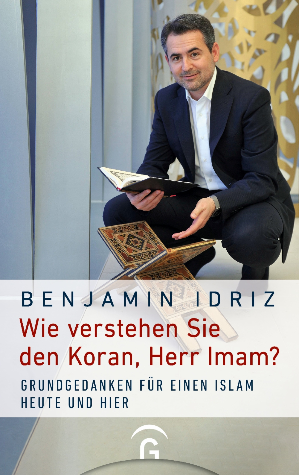 Buchcover von Benjamin Idriz "Wie verstehen Sie den Koran, Herr Imam?", Gütersloher Verlagshaus 2021; Quelle: Verlag