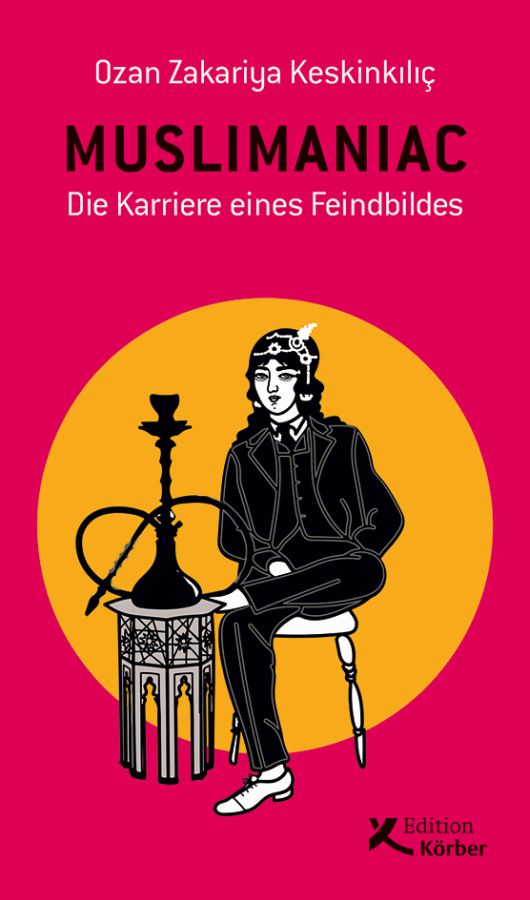 Cover von Keskinkilics "Muslimaniac", herausgegeben von der Edition Körber; Quelle: Verlag