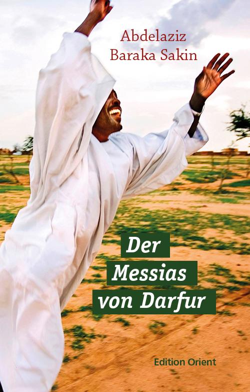 الغلاف الألماني لرواية "مسيح دارفور" للكاتب السوداني عبد العزيز بركة ساكن. ‏Cover von "Der Messias von Darfur" von Abdelaziz Baraka Sakin, erschienen bei Edition Orient; Quelle: Verlag