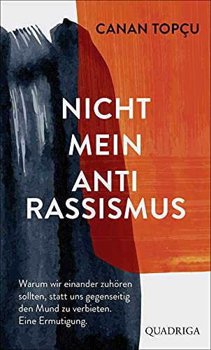 Cover of Canan Topcu's "Nicht Mein Anti-Rassismus", literally 'not my anti-racism' (published in German by Quadriga)