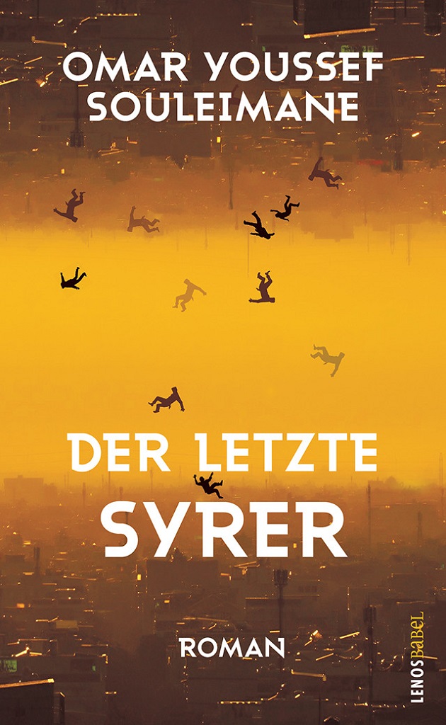 Cover von Omar Youssef Souleimane "Der letzte Syrer", Lenos Verlag 2022; Quelle: Verlag